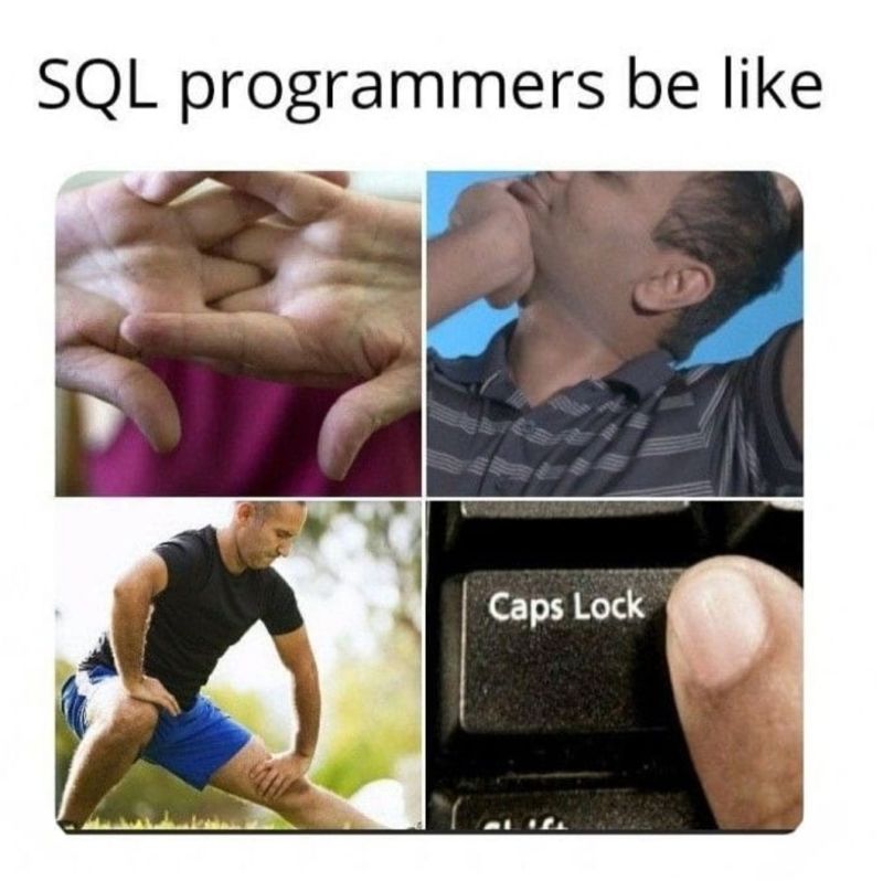 SQL Meme: Why SQL is in all caps